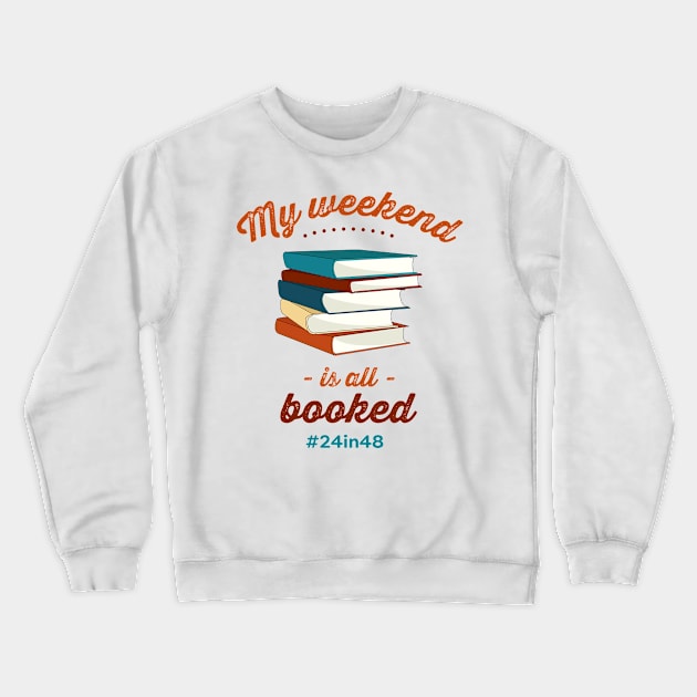 My weekend is all booked with #24in48 (v1) Crewneck Sweatshirt by the24in48readathon